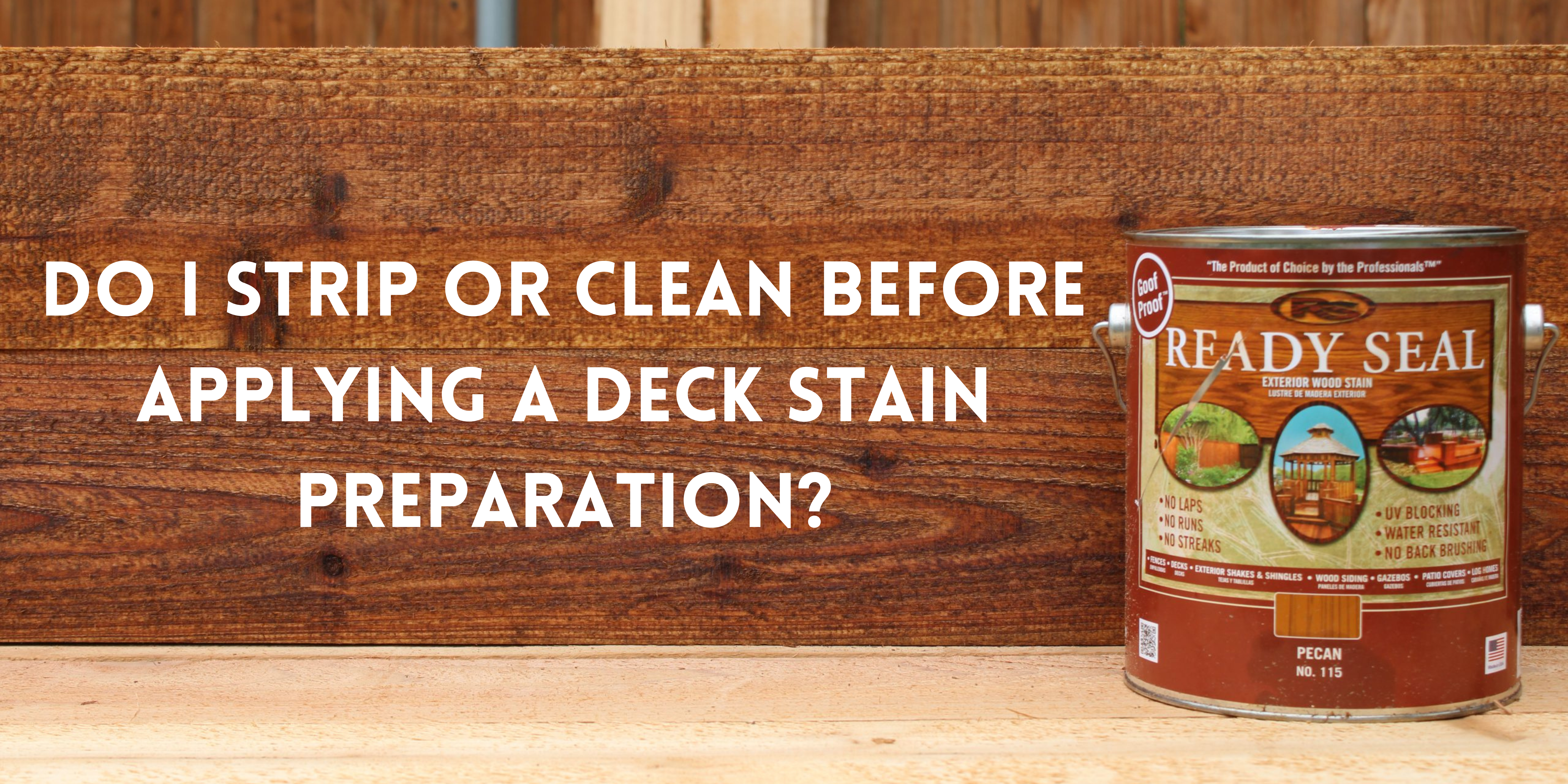 Do I Strip or Clean Before Applying a Deck Stain Preparation?